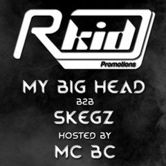 MY BIG HEAD B2B SKEGZ & MC BC