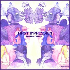 First Impression - Swing Child