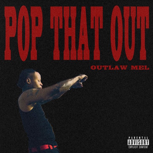 Outlaw Mel - Pop That Out (Prod. Sizzle x Outlaw Mel)