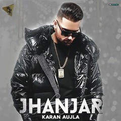 Jhanjra - Karan Aujla