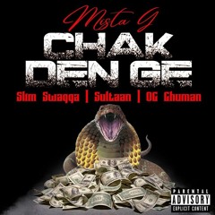 Chak Den Ge - Mista G Feat. Slim Swagga, Sultaan & OG Ghuman
