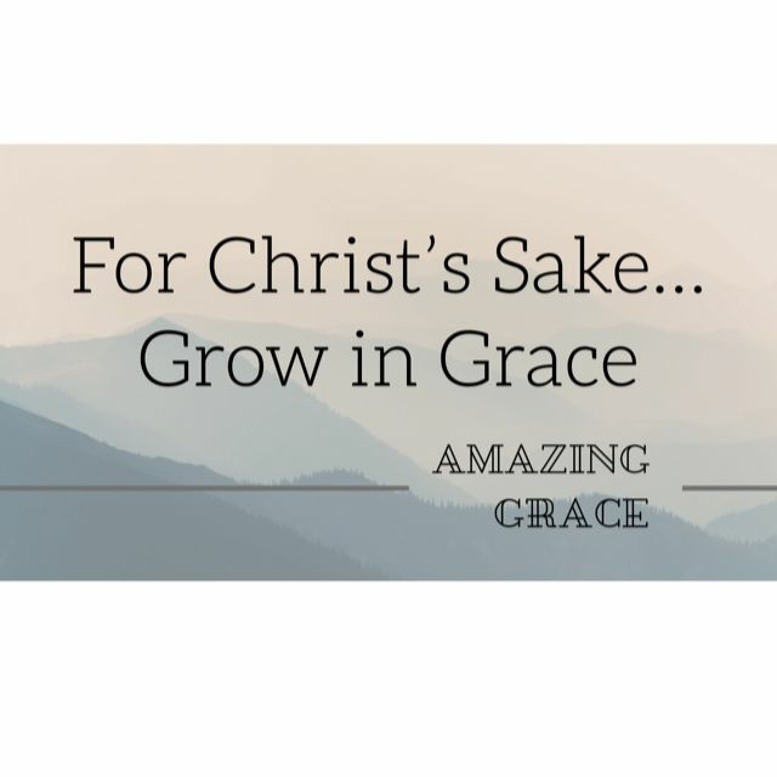 For Christ's Sake... Grow in Grace. January 26, 2020 @ Victory Church episode artwork