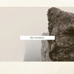 The Breaker (Week 4)