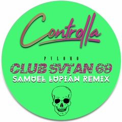 Pvlomo - Club Svtan 69 (Samuel Lupian Remix)