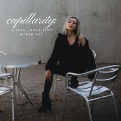 Capillarity: A Lunar Riot House Mix