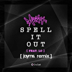 Darkzy - Spell It Out (ft. Lo) [Jayms Remix]