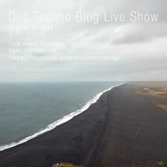 Dub Techno Blog Show 152 - 26.01.20