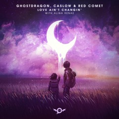 GhostDragon, Caslow, & Red Comet - Love Ain't Changin (ft. Alina Renae)