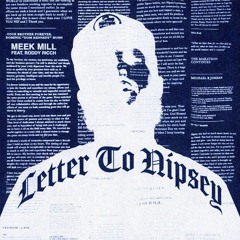 Meek Mill - Letter to Nipsey (feat. Roddy Ricch)