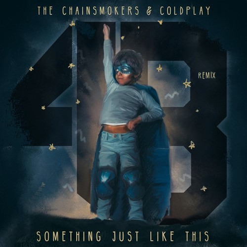 The chainsmokers coldplay something. Coldplay something just like this. The Chainsmokers just like this. The Chainsmokers something just like this обложка. The Chainsmokers and Coldplay - "something just like this" (Alesso Remix).