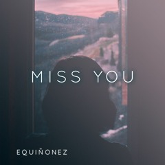 EQuiñonez - Miss You