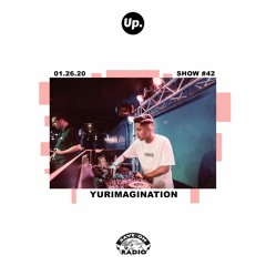 Up. Radio Show #42 featuring Yurimagination