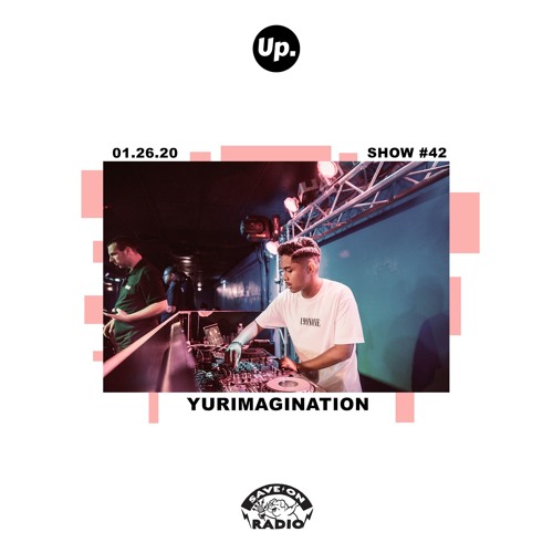 Up. Radio Show #42 featuring Yurimagination