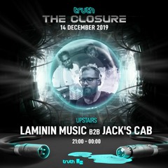 Jack's Cab B2B Laminin Music - Truth "The Closure" 14/12/2019