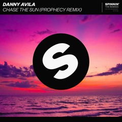Danny Avila - Chase The Sun (Prophecy Remix) [OUT NOW]