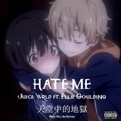 Hate Me [REMIX] - Juice Wrld ft. Ellie Goulding [Prod. Hell In Heaven]