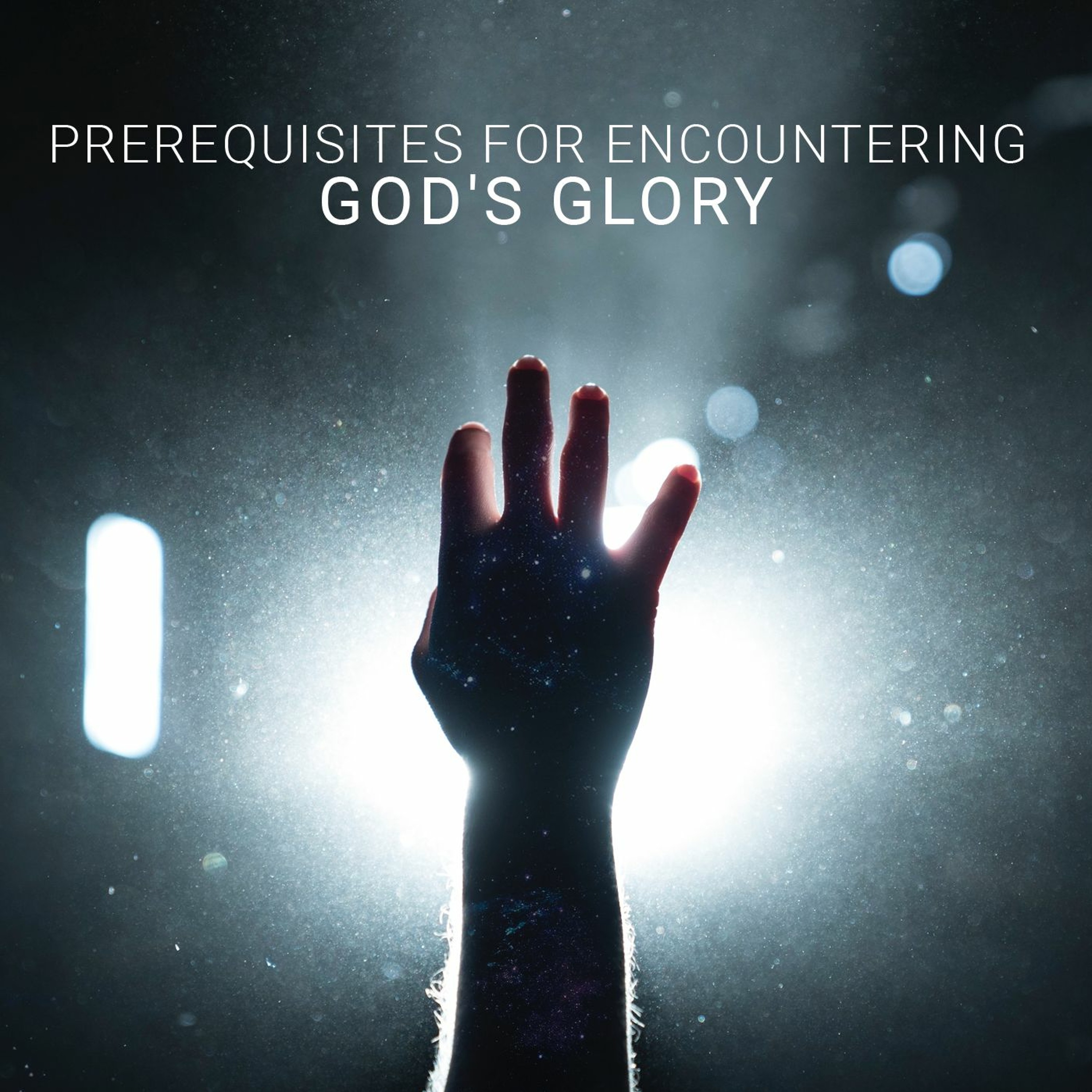 Prerequisites for Encountering God's Glory episode artwork