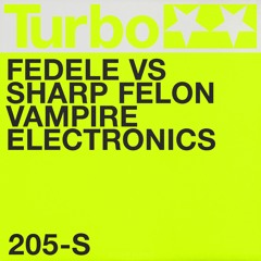 Fedele VS Sharp Felon - Vampire Electronics