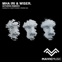 Mha Iri, Wiser - Aetheria (Barbuto Remix)