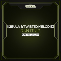 N3bula & Twisted Melodiez - Run It Up