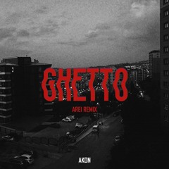 Ghetto (Arei remix )