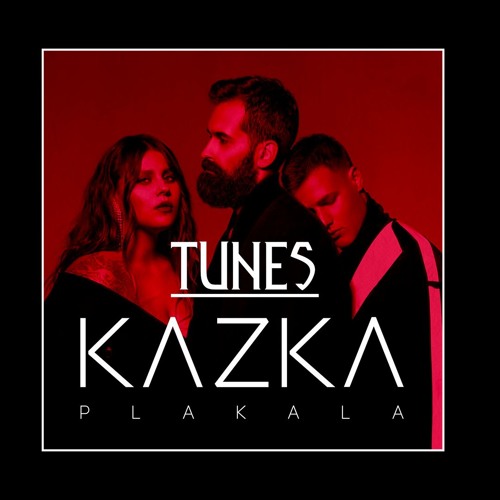 Stream KAZKA - Plakala | TUNES Remix | by TUNES MUSIC | Listen online for  free on SoundCloud