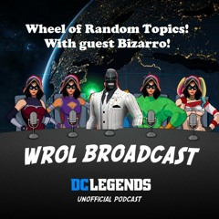 The Wheel of Random Topics with guest Bizarro!