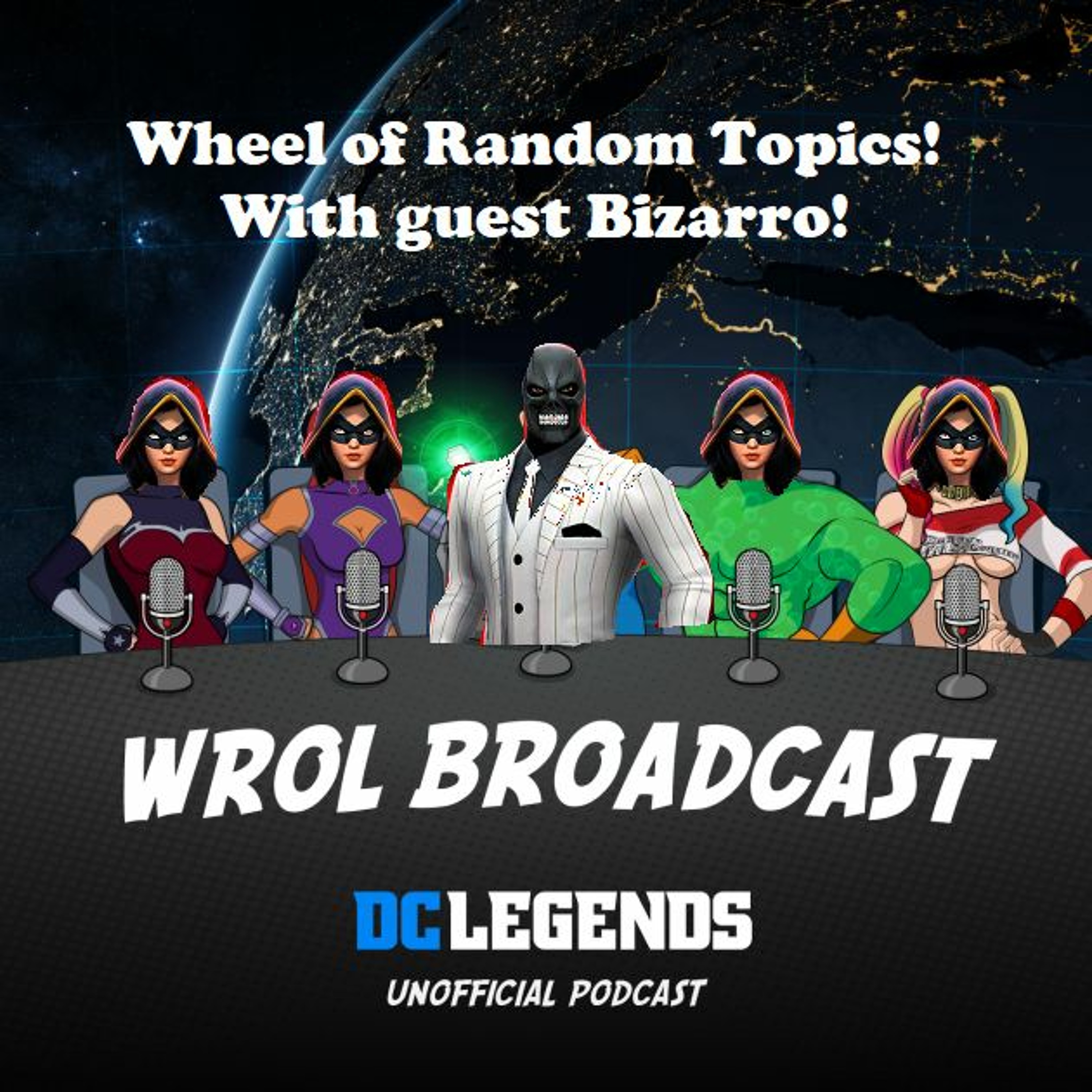 WROL Broadcast: DC Legends Unofficial Podcast!