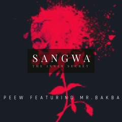 SANGWA(The inner secret)ft Mr, Bakba