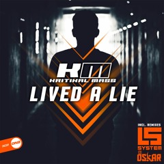 Kritikal Mass - Lived a lie Dj Oskar remix