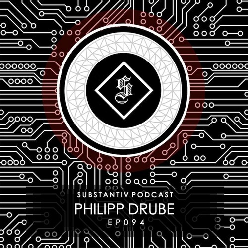SUBSTANTIV podcast 094 - PHILIPP DRUBE