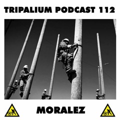 Tripalium Podcast 112 - Moralez