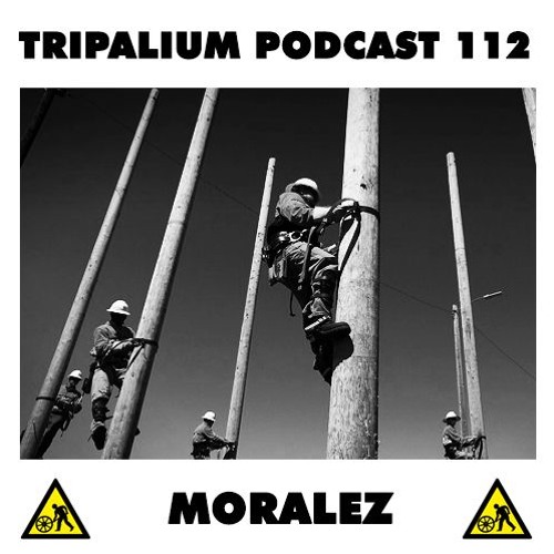 Tripalium Podcast 112 - Moralez
