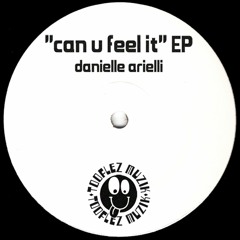 TEAZER: Danielle Arielli - Can U Feel It Ft. Adora Odili (Backseat Mix)[TFZ005]