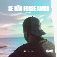 T - Money & Monsta - Se Não Fosse Amor (Remix)