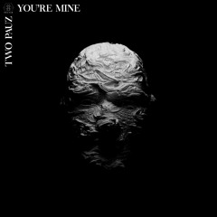 Two Pauz - You're Mine
