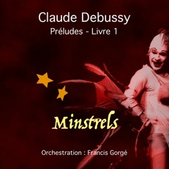 Minstrels (Claude Debussy - Orch. Francis Gorgé)