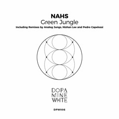 Nahs - Green Jungle (Pedro Capelossi Remix) [Dopamine White]