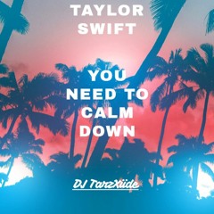 DJ TarzXiide ft. Taylor Swift - You Need To Calm Down [ Reggae Remix ]