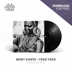 FREE DOWNLOAD: Mory Kante - Yeke Yeke (FENN Remix) [CMVF021]