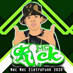 Mc Rick - Mec Mec (NUNNES Eletrofunk 2020)