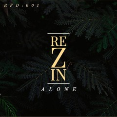 Rezin - Alone (FREE DOWNLOAD)