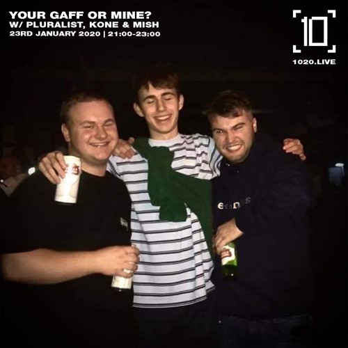 1020 Radio - YOUR GAFF OR MINE? w/ Pluralist, Mish and Kone