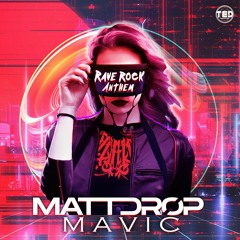 MATTDROP vs MAVIC - Rave Rock Anthem [FREE DOWNLOAD] ★ released by @TED Records ★