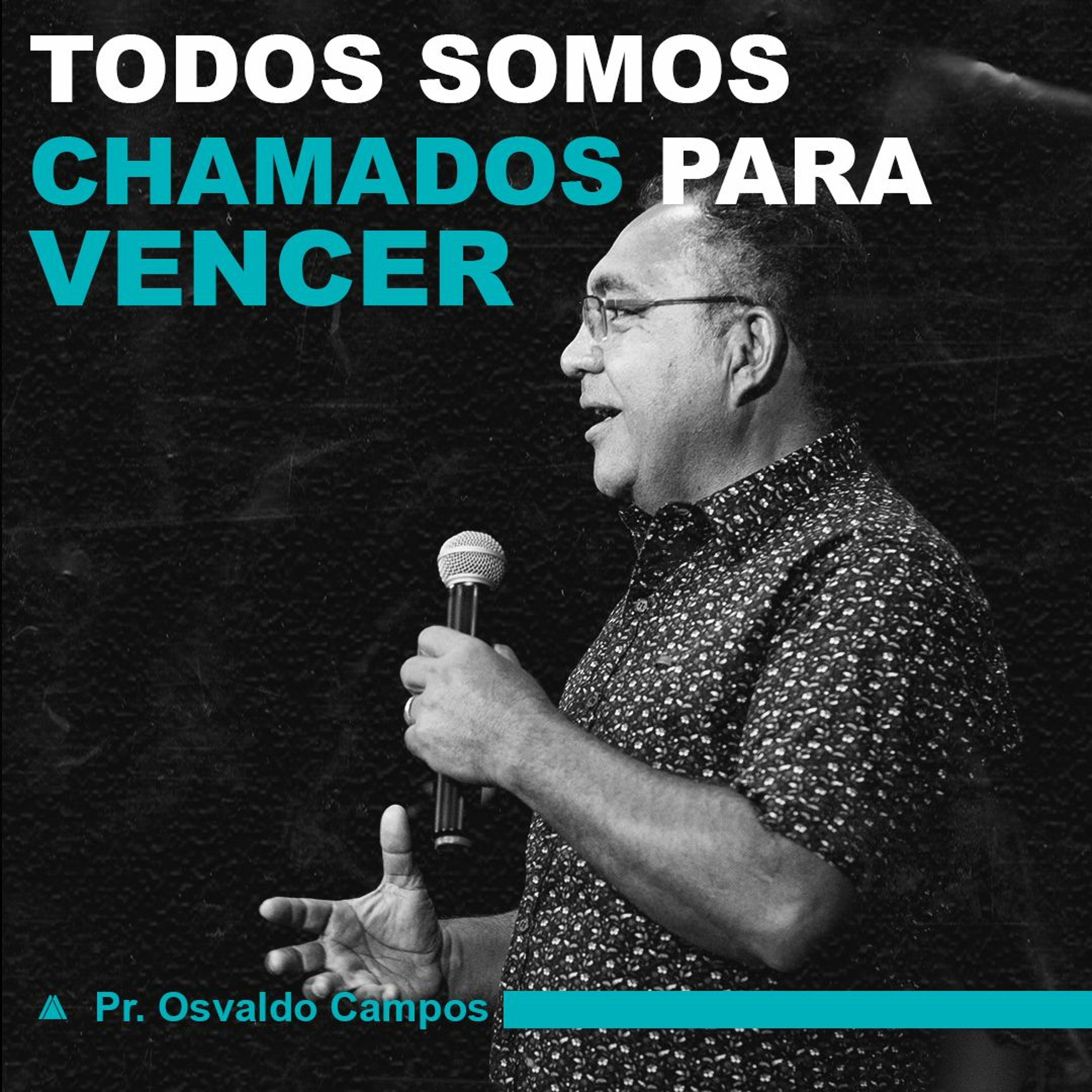 Todos Somos Chamados Para Vencer - Pr. Osvaldo episode artwork