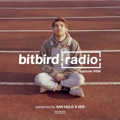 San Holo Presents: bitbird Radio #058 w/ Zes