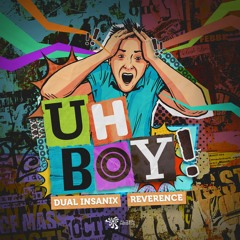 Reverence & Dual Insanix - Uh Boy! (Original Mix)