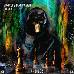 PHS076: Monococ & Danny Wabbit - Titan (Original Mix) OUT NOW!!!