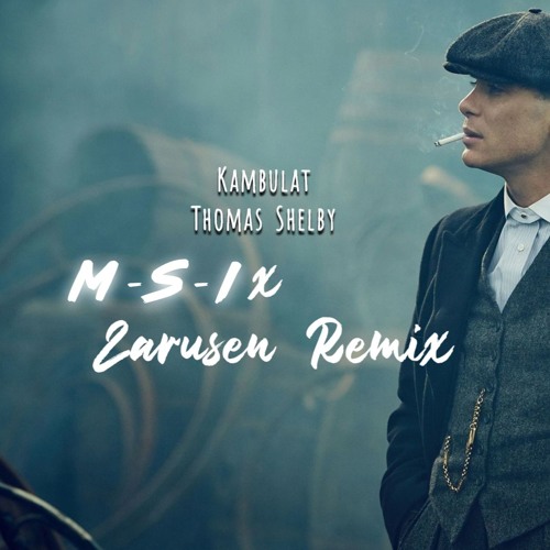 Kambulat - Томас Шелби (M-S-I X Zarusen Remix 2020)