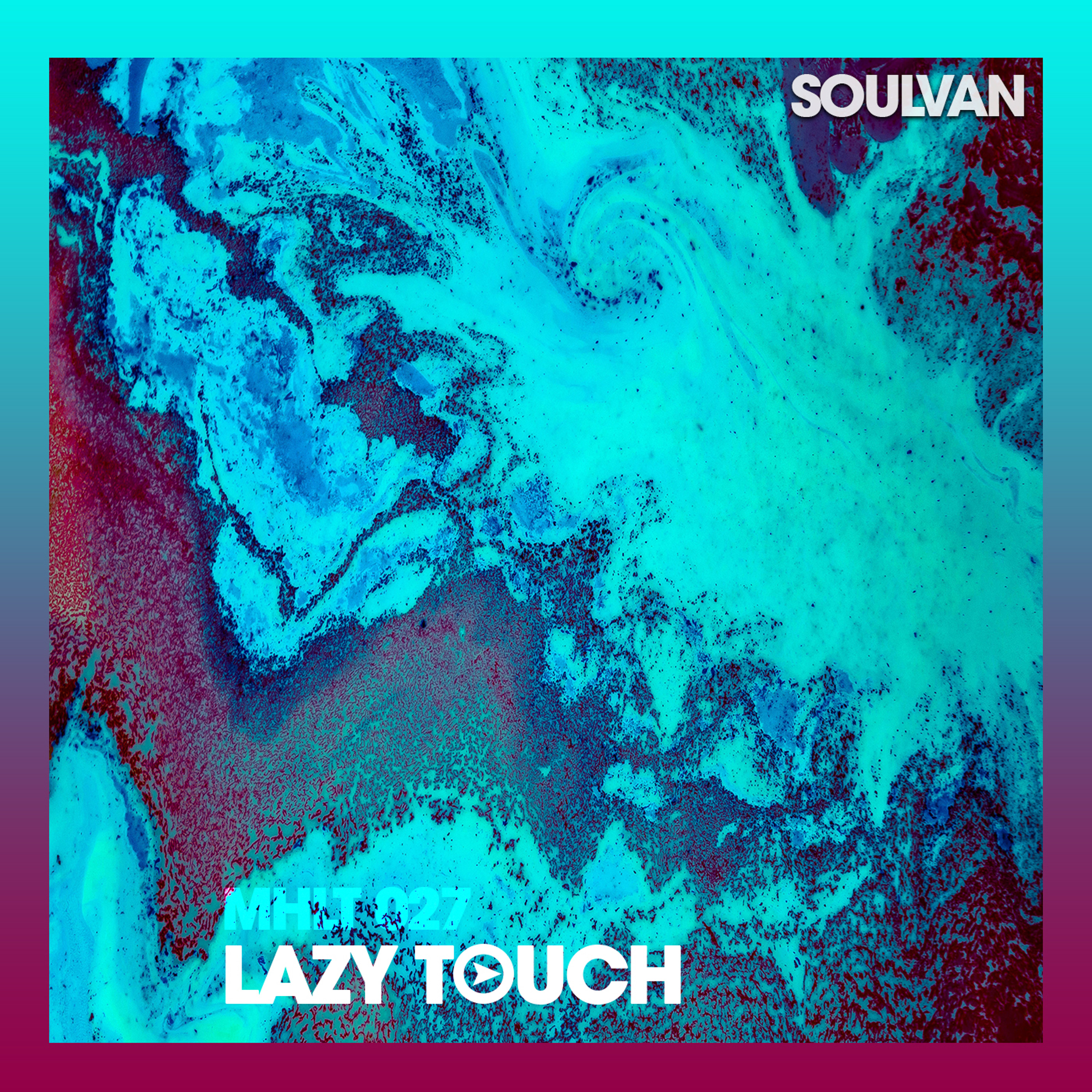 MHLT 027 - SOULVAN - Music Horizons Lazy Touch @ January 2020 episode artwork